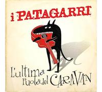 I Patagarri - L'ultima Ruota Del Caravan [Vinilo]