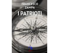 I PATRIOTI: maresciallo Sabatino Aprile: 3 (Trilogia della Vespa - Maresciallo Sabatino Aprile)