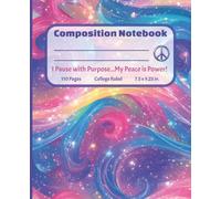 I Pause with Purpose...My Peace is Power - Retro Y2K Aesthetic Composition Notebook College Rule: Inspirational Chaos to Calm Creative Writing, ... Staff - Holographic Peace Sign, Heart, Star