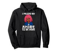 I Paused My Anime To Be Here Negro Anime Girl Manga Otaku Sudadera con Capucha