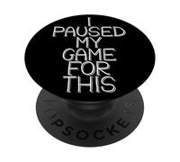 I Paused My Game For This Funny Gamer Joke Console Gaming PopSockets PopGrip Adhesivo