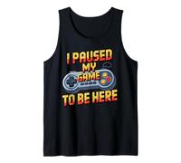 I Paused My Game To Be Here Funny Gamer Humor Camiseta sin Mangas