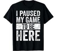 I Paused My Game To Be Here Funny Retro Vintage Video Gamer Gift Unisex T-Shirt Black S