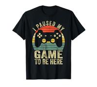 I Paused My Game To Be Here Retro Gamer Gift Camiseta