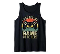 I Paused My Game To Be Here Retro Gamer Gift Camiseta sin Mangas