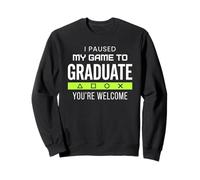 I Paused My Game To Graduate Graduate Funny Gamer Grad Sudadera