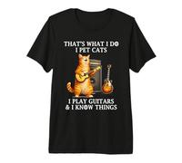 I Pet Cats I Play Guitars and I Know Things Funny Guitarist Camiseta Premium