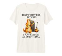 I Pet Cats Play Guitars and I Know Things Funny Guitarist Camiseta Premium