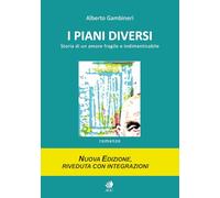 I piani diversi. Storia di un amore fragile e indimenticabile
