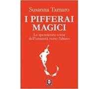 i pifferai magici. la spensierata corsa dell umanità verso l abisso