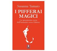 I pifferai magici. La spensierata corsa dell'umanità verso l'abisso (I Draghi)