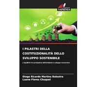 I PILASTRI DELLA COSTITUZIONALITÀ DELLO SVILUPPO SOSTENIBILE: L'equilibrio tra protezione dell'ambiente e sviluppo economico