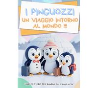 I PINGUOZZI: UN VIAGGIO INTORNO AL MONDO !!!
