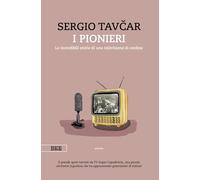 I pionieri. Le incredibili storie di una televisione di confine (Camera con vista)