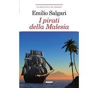 I pirati della Malesia. Ediz. integrale. Con Segnalibro (La biblioteca dei ragazzi)
