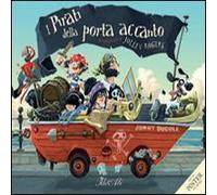 I pirati della porta accanto. Con poster. Ediz. illustrata (Libri illustrati)