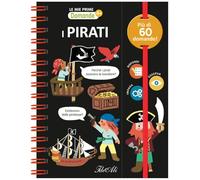 I pirati. Le mie prime domande. Ediz. a colori. Ediz. a spirale (Libri gioco)