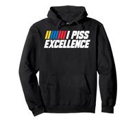 I Piss Excellence Funny Bold Declaración Hilarante Confianza Sudadera con Capucha