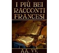I Più Bei Racconti Francesi (ebook)