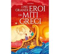 I più grandi eroi dei miti greci. Ediz. a colori (Le grandi raccolte)