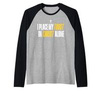 I Place My Trust In Christ Alone Christian Men Women Faith Camiseta Manga Raglan