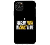I Place My Trust In Christ Alone Christian Men Women Faith Carcasa para iPhone 11 Pro MAX