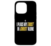I Place My Trust In Christ Alone Christian Men Women Faith Carcasa para iPhone 14 Pro MAX