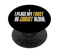 I Place My Trust In Christ Alone Christian Men Women Faith PopSockets PopGrip Adhesivo