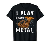 I Play Heavy Metal French Horn Funny Gift Músico Camisa Camiseta