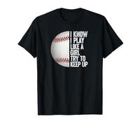 I Play Like A Girl, Try and Keep Up Awesome Baseball Tees Camiseta