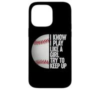 I Play Like A Girl, Try and Keep Up Awesome Baseball Tees Carcasa para iPhone 14 Pro Max