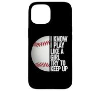 I Play Like A Girl, Try and Keep Up Awesome Baseball Tees Carcasa para iPhone 15