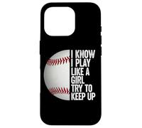 I Play Like A Girl, Try and Keep Up Awesome Baseball Tees Carcasa para iPhone 16 Pro