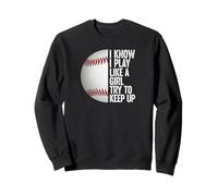 I Play Like A Girl, Try and Keep Up Awesome Baseball Tees Sudadera