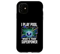 I Play Pool What's Your Superpower 8 Ball Billiards Player Carcasa para iPhone 11