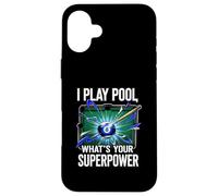 I Play Pool What's Your Superpower 8 Ball Billiards Player Carcasa para iPhone 16 Plus