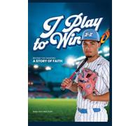I Play to Win: Beyond The Diamond: A Story of Faith