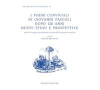 I Poemi conviviali di Giovanni Pascoli dopo 120 anni. Nuovi studi e prospettive (Rivista pascoliana)