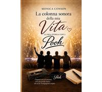 I Pooh La colonna sonora della mia vita: La mia storia con i Pooh