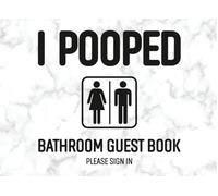 I Pooped Bathroom Guest Book: Classy Bathroom Guestbook and Housewarming White Elephant Gag Gift 8.25 x 6"