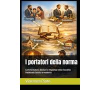 I portatori della norma: Commentatori, decisori e responsa nella vita della Halakhah classica e moderna (Halakhica)