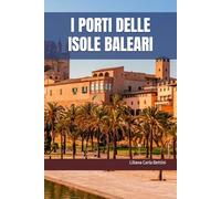 I PORTI DELLE ISOLE BALEARI