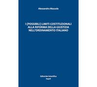 I (possibili) limiti costituzionali alla riforma della giustizia nell'ordinamento italiano