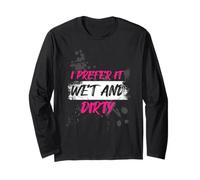 I Prefer it Wet and Dirty Muddy Race - Carrera para Barro Manga Larga