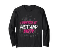 I Prefer it Wet and Dirty Muddy Race - Carrera para Barro Manga Larga
