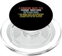 I Prefer Not To Think Before Speaking ... Funny PopSockets PopGrip para MagSafe