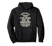 I Prefer Not To Think Before Speaking Just As Surprised Sudadera con Capucha