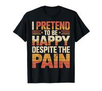 I Pretend To Be Happy Despite The Pain Sentimientos heridos Camiseta