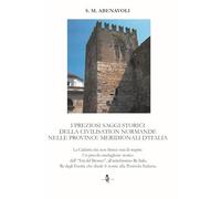 I preziosi saggi storici della civilisation normande nelle province meridionali d’Italia. La Calabria che non finisce mai di stupire. Un piccolo ... che diede il nome alla penisola italiana