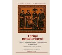 I primi pensatori greci (Filosofia complessa in termini semplici)